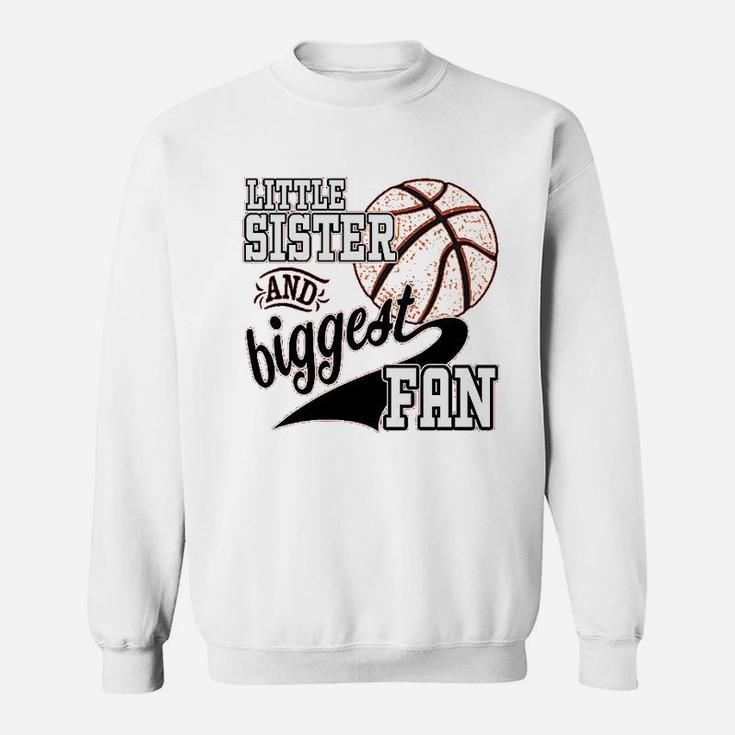 Little Sister And Biggest Fan Basketball Player Sweatshirt