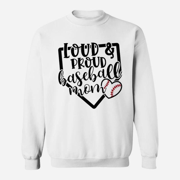 Loud And Proud Baseball Mom Mama Sport Cute Funny Sweatshirt