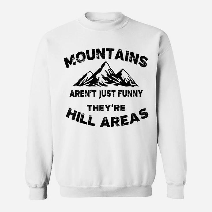 Mountains Aren't Funny They're Hill Areas Dad Joke Word Pun Raglan Baseball Tee Sweatshirt