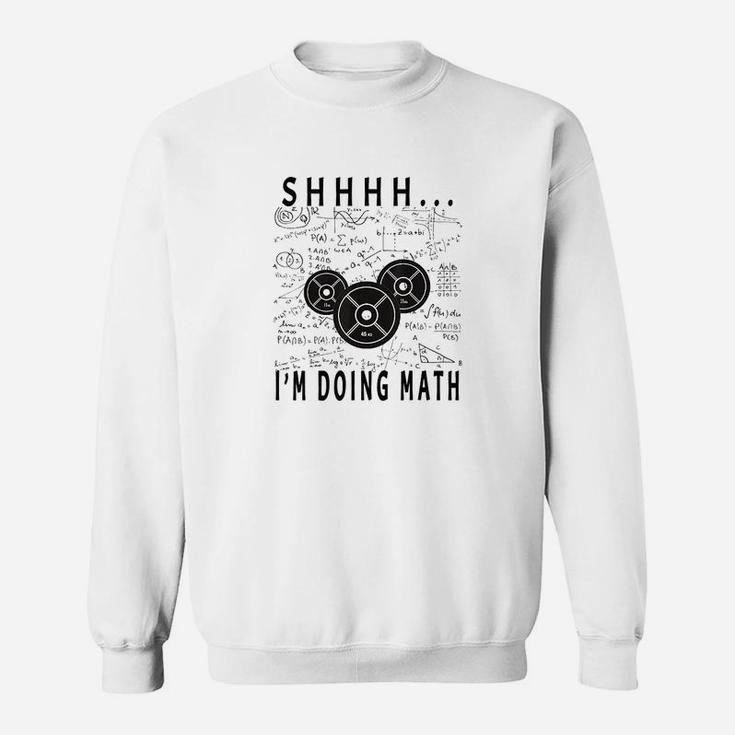 Shhh I Am Doing Math Weight Lifting For Gym Workout Fitness Sweatshirt