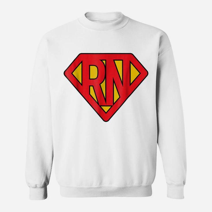 Super Nurse RN Superhero Registered Nurse Hero Sweatshirt