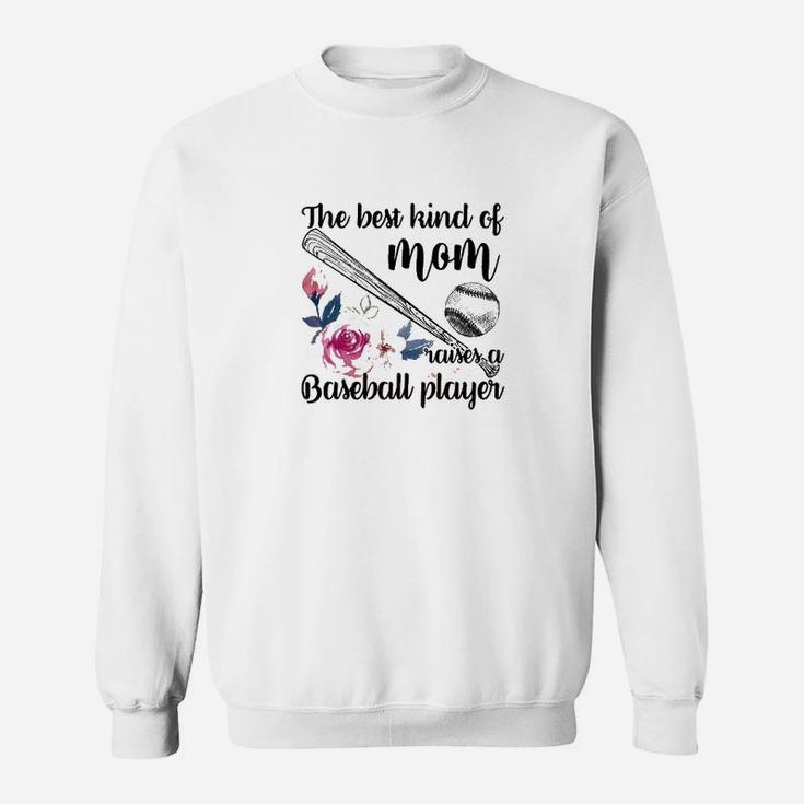The Best Kind Of Mom Raises A Baseball Player Sweatshirt