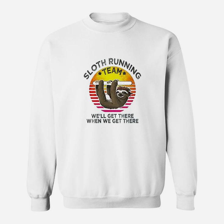 Vintage Sloth Running Team We'll Get There When We Get There Sweatshirt
