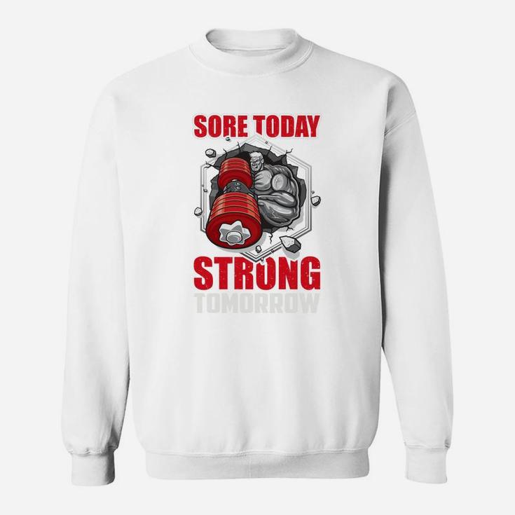 Workout Lovers Sore Today Strong Tomorrow Sweat Shirt