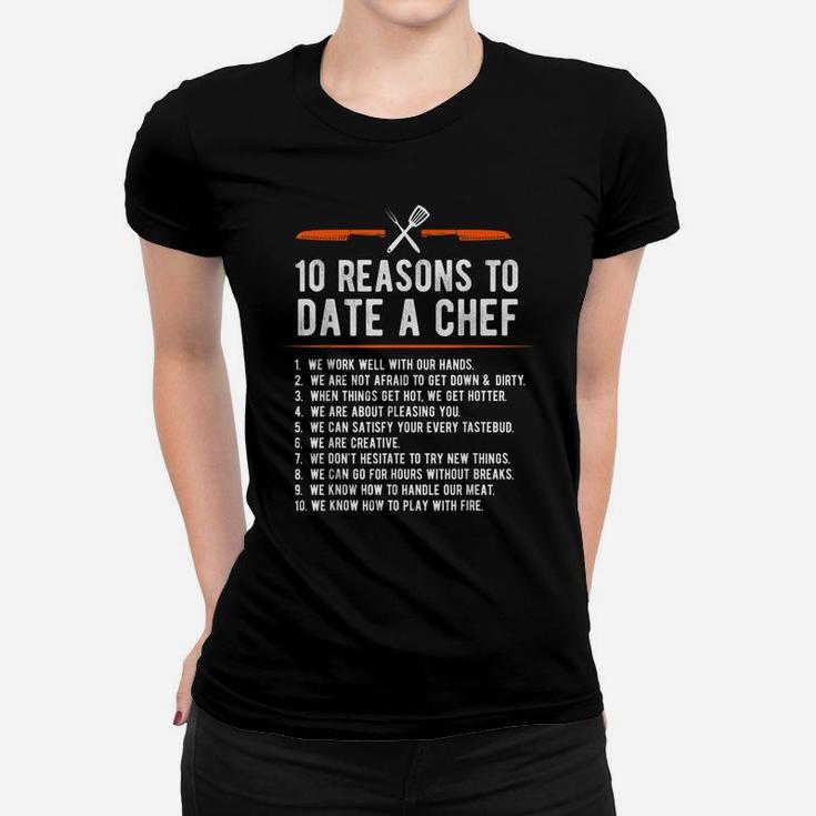 10 Reasons To Date A Chef  Funny Cook Gift T Shirt Women T-shirt