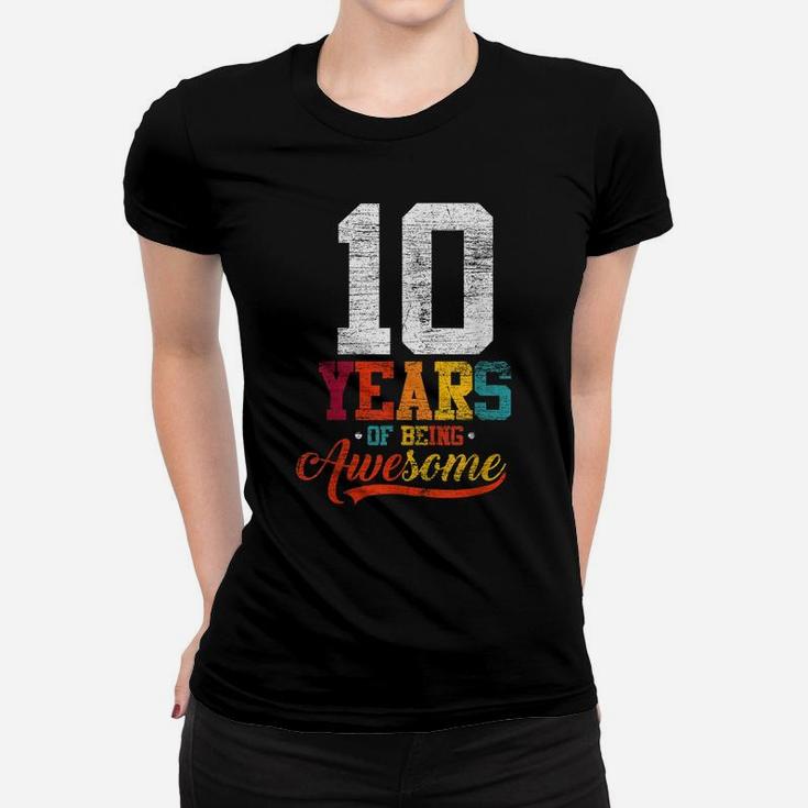 10 Years Of Being Awesome Gifts 10 Years Old 10Th Birthday Women T-shirt
