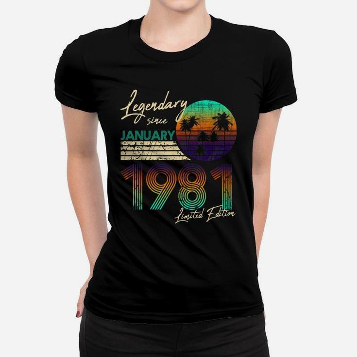40Thbirthdaygifts Legendary Since January 1981 40Th Birthday Women T-shirt