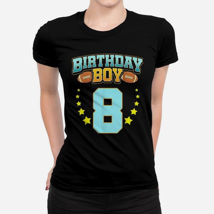 8th Birthday For Boys Football 8 Years Old Kids Gift Women T-shirt