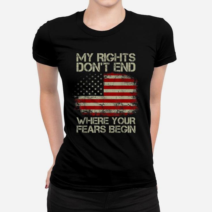 American Flag My Rights Don't End Where Your Fears Begin Women T-shirt
