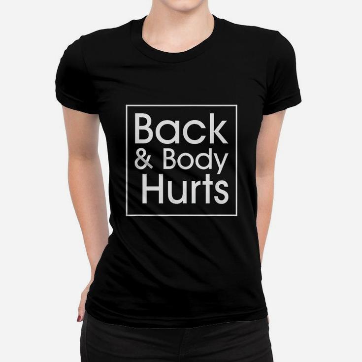 Back And Body Hurts Funny Quote Yoga Gym Workout Women T-shirt