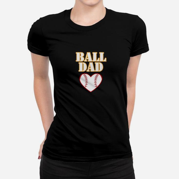 Ball Dad Love Softball Baseball Shirt Fathers Day Gifts Women T-shirt