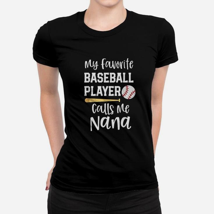 Baseball Grandma My Favorite Player Calls Me Nana Women T-shirt