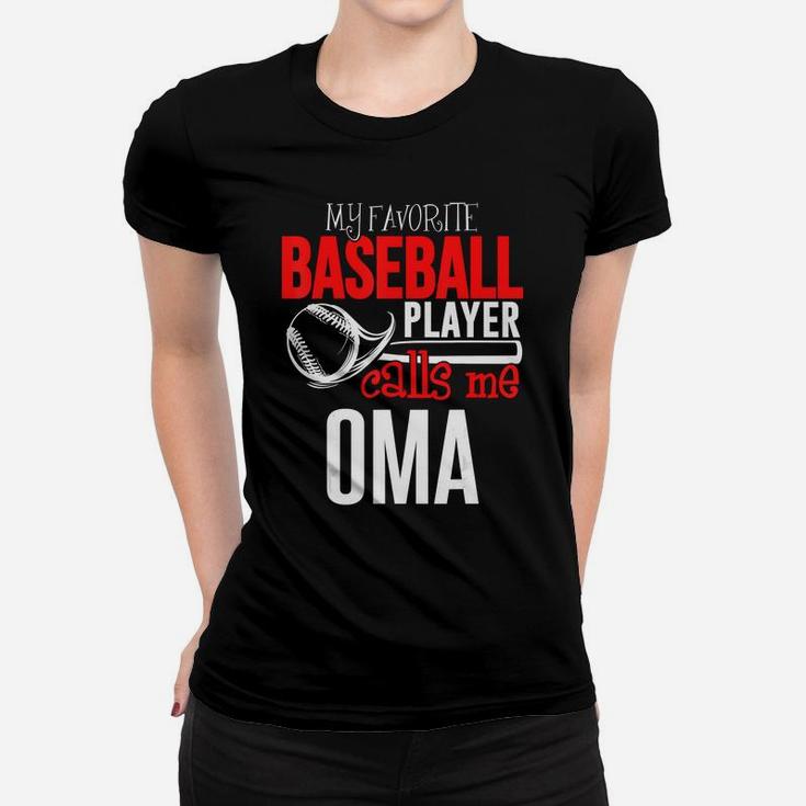 Baseball Oma T-shirt - My Favorite Player Calls Me Women T-shirt