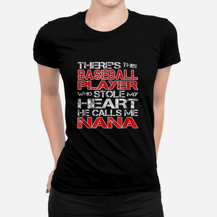 Baseball Player Stole My Heart He Calls Me Nana Women T-shirt
