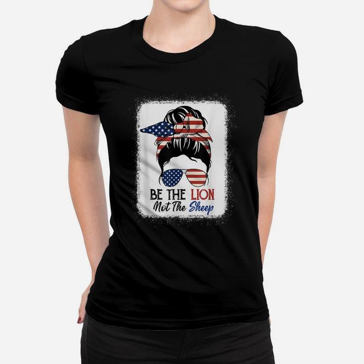 Be The Lion Not The Sheep American Flag Sunglasses Messy Bun Women T-shirt
