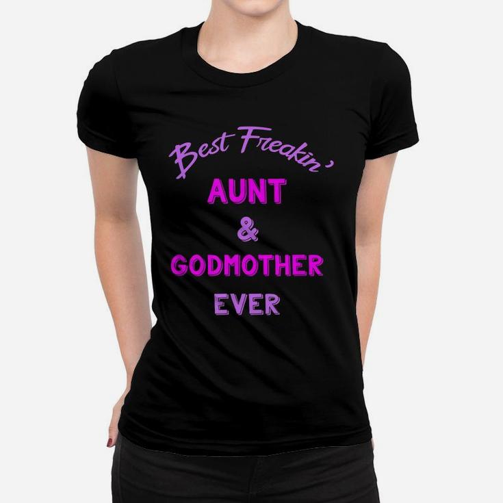 Best Freaking Aunt And Godmother Ever Shirt New Auntie Gift Women T-shirt