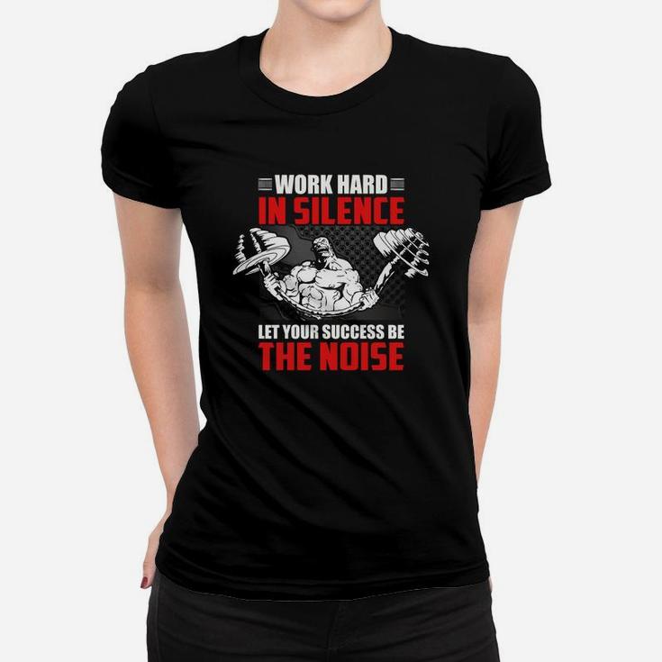 Best Gym Quotes Work Hard In Silence Let Your Success Be The Noise Ladies Tee