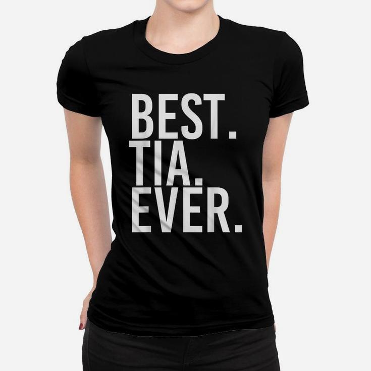 Best Tia Ever Gift Name Funny Personalized Women Birthday Women T-shirt