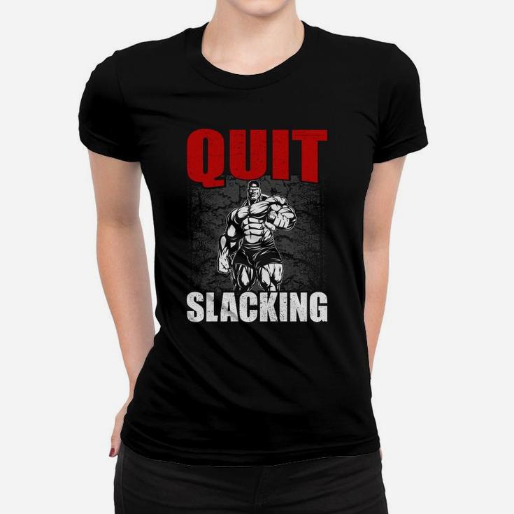 Dont Quit Slacking From Your Fitness Routine Ladies Tee