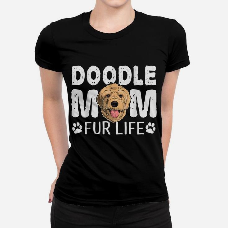 Doodle Mom Fur Life Funny Dog Pun Goldendoodle Cute Women T-shirt
