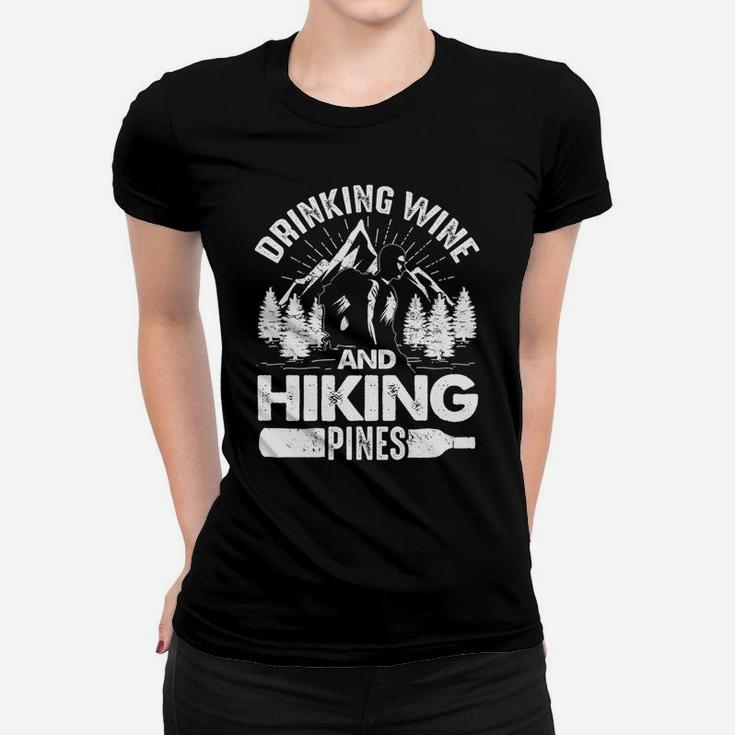 Drinking Wine And Hiking Pines Funny Outdoor Camp Women T-shirt