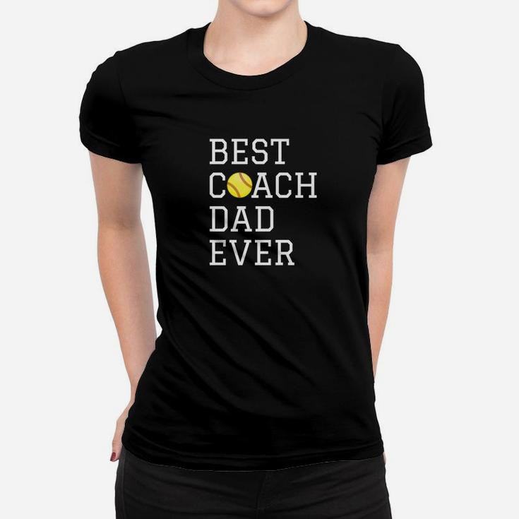 Fathers Coaching Gift Best Softball Coach Dad Ever Women T-shirt