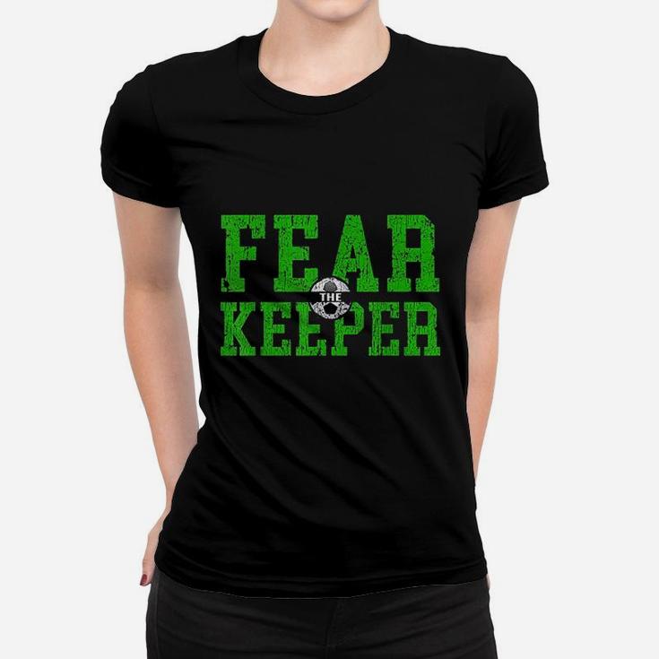 Fear The Goalkeeper Keeper Soccer Football Goalie Boys Girls Women T-shirt