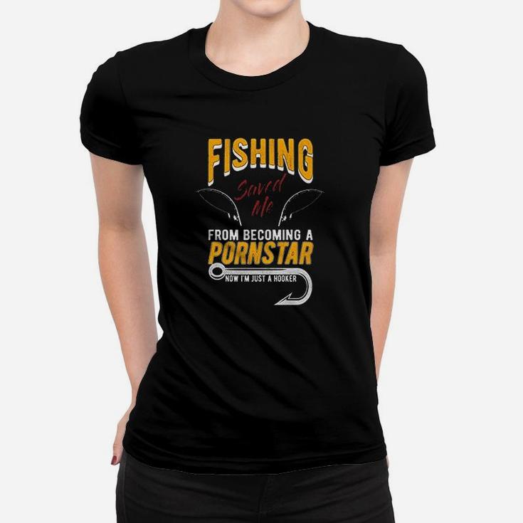 Fishing Saved Me I Am A Hooker Funny Gift Women T-shirt