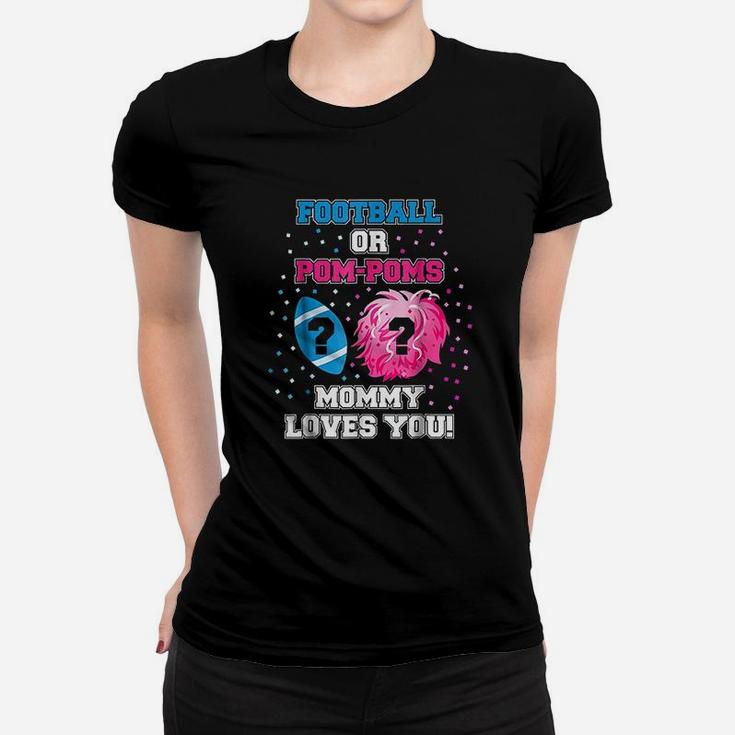 Football Or Pom Poms Gender Reveal Mommy Loves You Women T-shirt