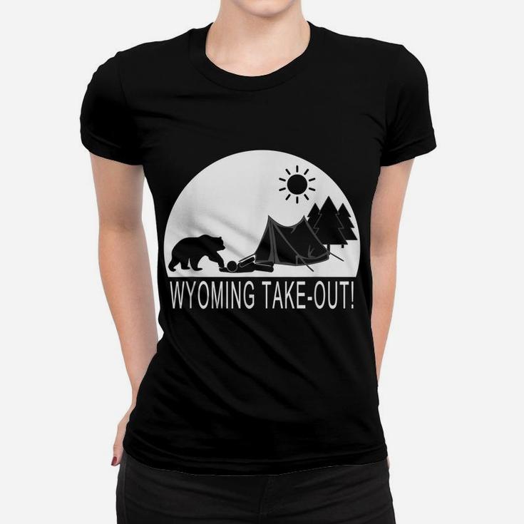Funny Camping Hiking Hiker In Wyoming Take Out Women T-shirt