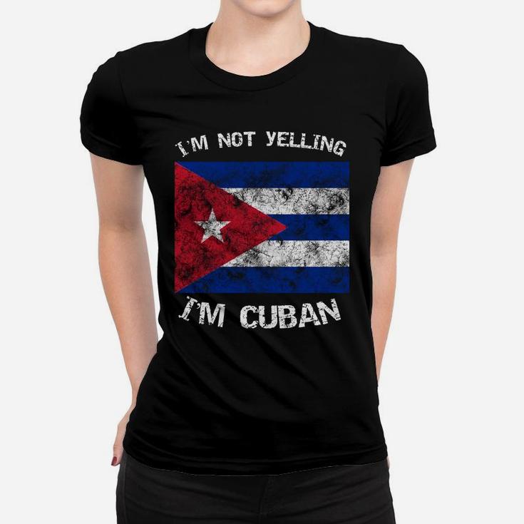 Funny I'm Not Yelling I'm Cuban Cuba Flag Gift Sweatshirt Women T-shirt