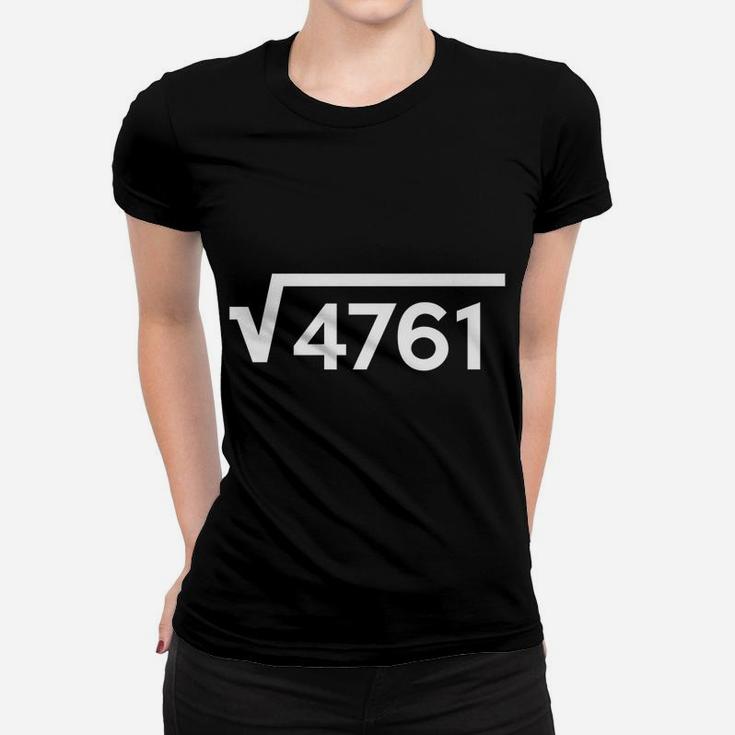 Funny Math Problem Square Root Of 4761 Not Maths For Kids Women T-shirt