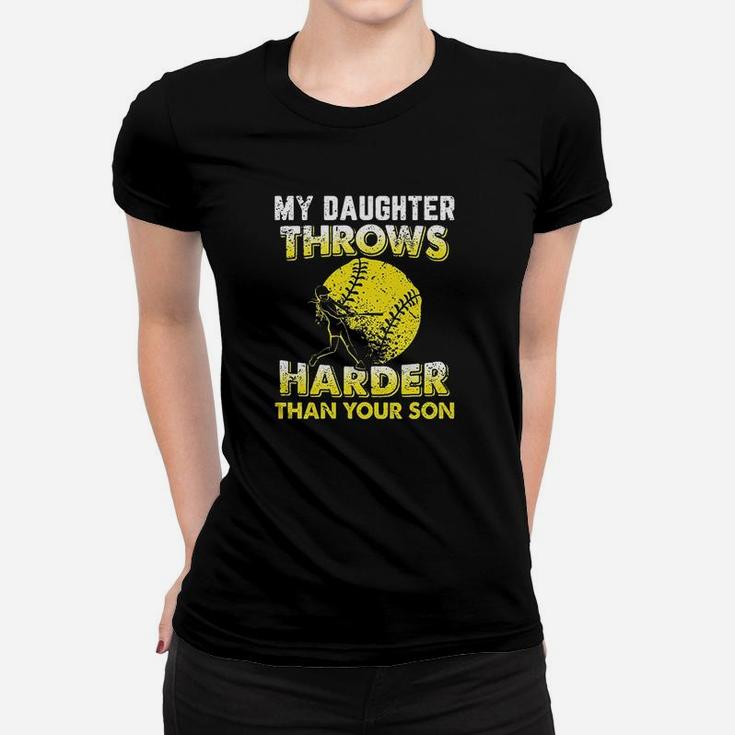 Funny Softball Dad My Daughter Throws Harder Women T-shirt