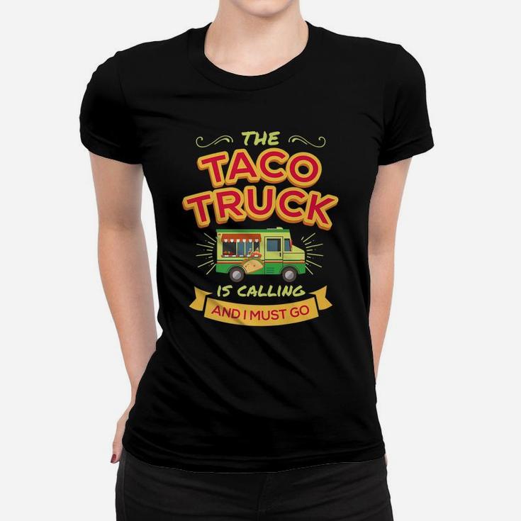 Funny Taco  For Men Women Taco Truck Is Calling Women T-shirt