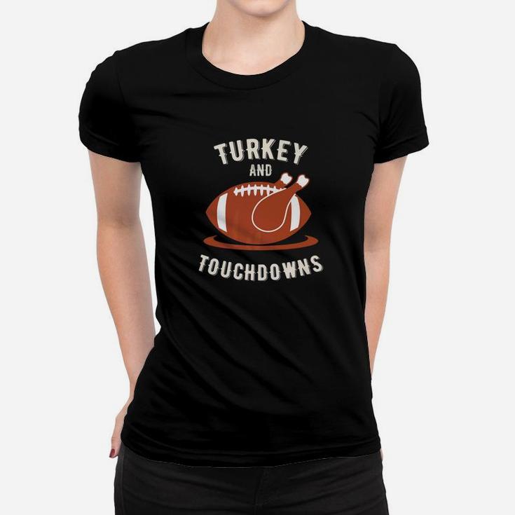 Funny Thanksgiving Football Turkey And Touchdowns Women T-shirt