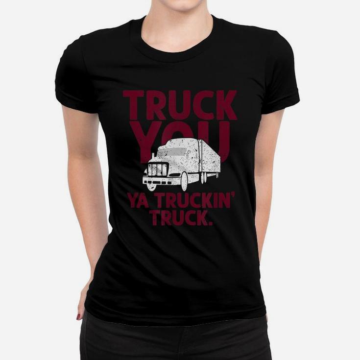 Funny Truck You Ya Truckin Truck Driver  Gift Men Women T-shirt
