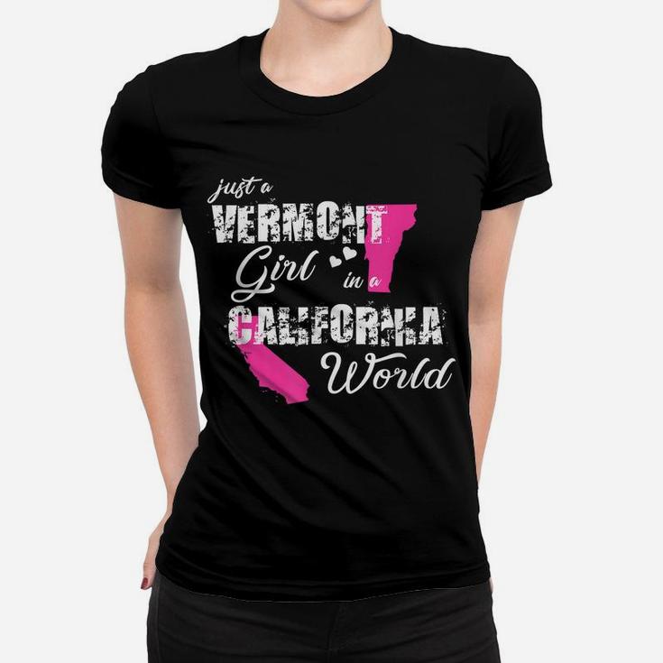 Funny Vermont Shirts Just A Vermont Girl In A California Women T-shirt