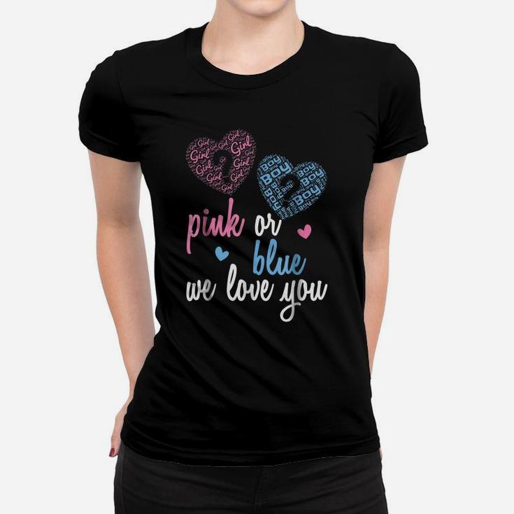Gender Reveal Shirt | Pink Or Blue, Boy Or Girl We Love You Women T-shirt