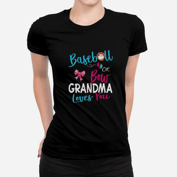Gender Reveal Team Baseball Or Bow Grandma Loves You Gift Women T-shirt