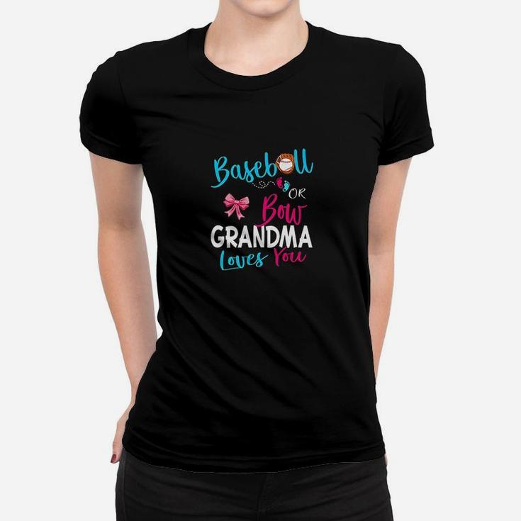 Gender Reveal Team-baseball Or Bow Grandma Loves You Gift Women T-shirt