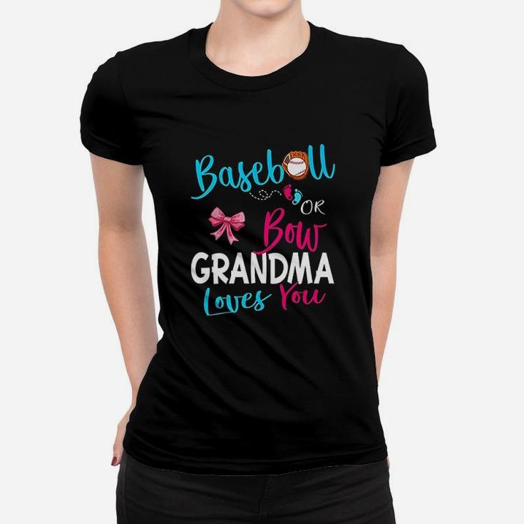 Gender Reveal Team Baseball Or Bow Grandma Loves You Gift Women T-shirt