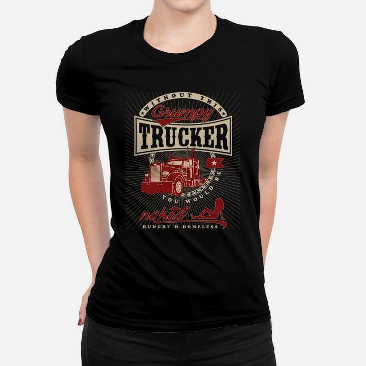 Grumpy Trucker Funny Truck Driver Trucking Long Sleeve Shirt Women T-shirt