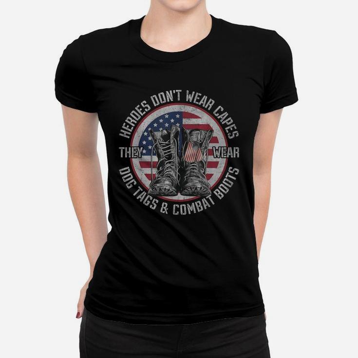 Heroes Don't Wear Capes, They Wear Dog Tags & Combat Boots Women T-shirt