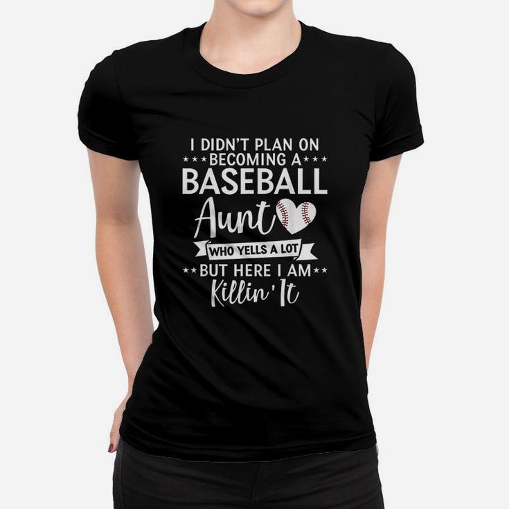 I Did Not Plan On Becoming A Baseball Aunt Softball Auntie Women T-shirt