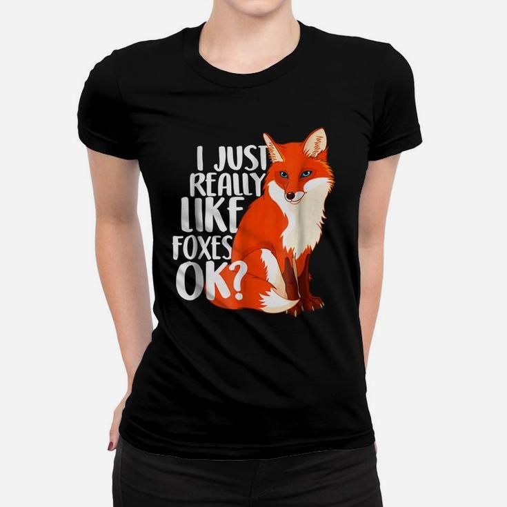 I Just Really Like Foxes OK - Funny Fox T-Shirt Women Kids Women T-shirt
