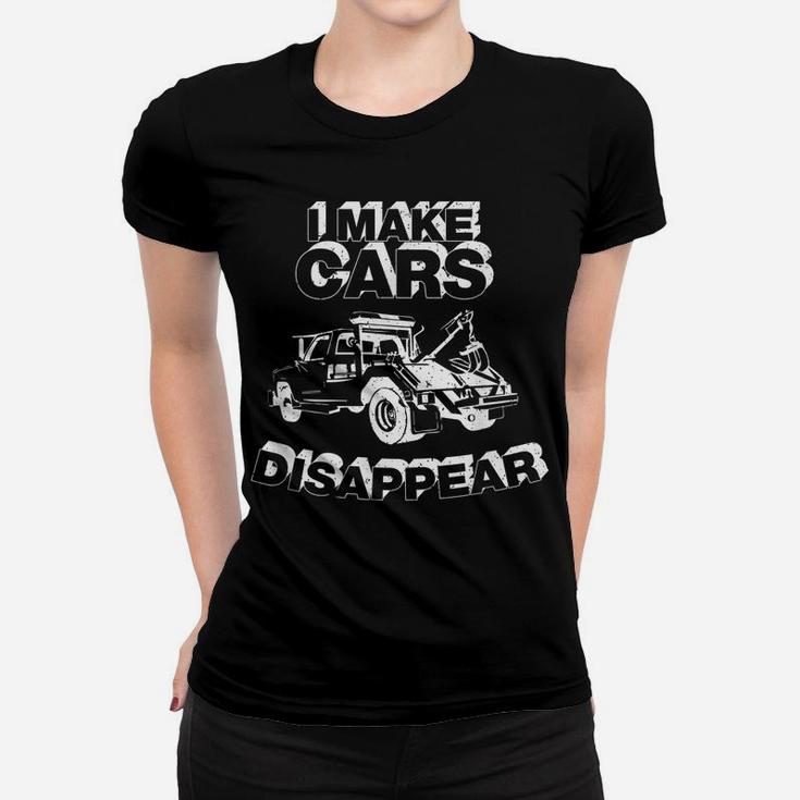 I Make Cars Disappear Tow Truck Driver Shirt Women T-shirt