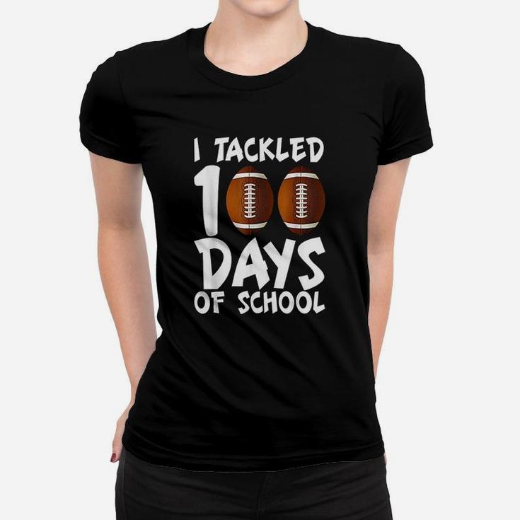 I Tackled 100 Days Of School Football 100th Day Women T-shirt