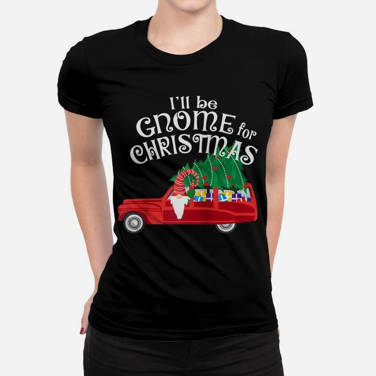 I'll Be Gnome For Christmas Shirt Cute Gnome Fun Pun Holiday Raglan Baseball Tee Women T-shirt