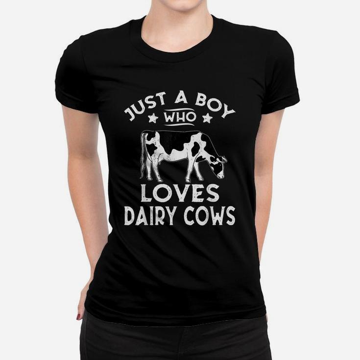 Just A Boy Who Loves Dairy Cows Funny Gift Dairy Cow Lovers Women T-shirt