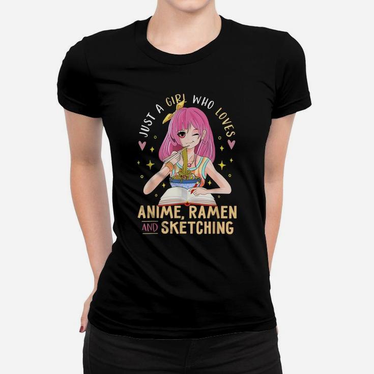 Just A Girl Who Loves Anime Ramen And Sketching Girl Anime Women T-shirt